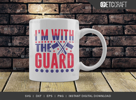 I'm With The Guard SVG Cut File, Marching Band Svg, Color Guard Svg, Color Guard Mom Svg, Color Guard Flag Svg, Color Guard Quotes, ETC T00616 SVG ETC Craft 