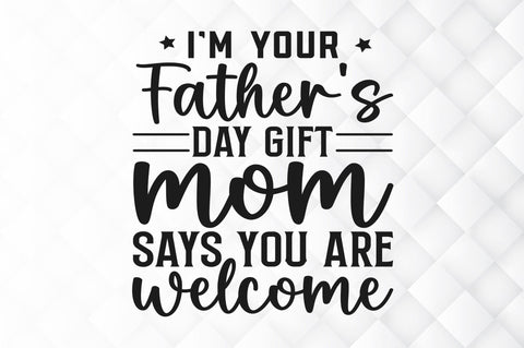 Im your fathers day gift mom SVG SVG Regulrcrative 
