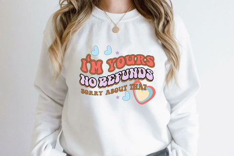 i'm yours no refunds sorry about that Sublimation SVGArt 