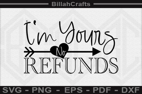 I'm Yours No Refunds SVG File SVG BillahCrafts 