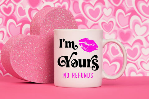 I'm Yours No Refunds SVG | Funny Valentine's Day Quote SVG B Renee Design 