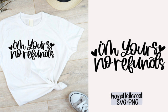 I'm yours no refunds SVG, Hand Lettered SVG SVG AnitaAlyiaLettering 