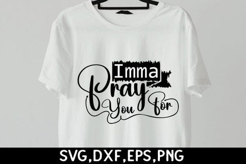 Imma Pray For You SVG Angelina750 