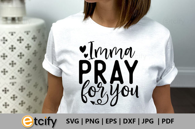 Imma pray for you SVG SVG etcify 