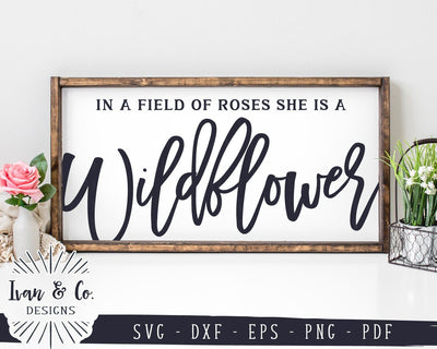 In a Field of Roses She Is a Wildflower SVG Files | Girl's Room | Baby Girl | Farmhouse (952750068) SVG Ivan & Co. Designs 