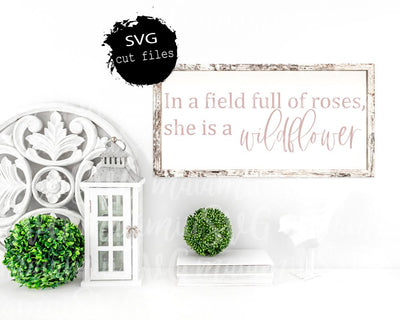 In A Field Of Roses She Is A Wildflower Svg, Kids Room Decor, Baby Girl Nursery, Farmhouse Sign SVG MaiamiiiSVG 