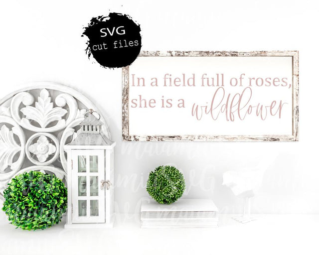 In A Field Of Roses She Is A Wildflower Svg, Kids Room Decor, Baby Girl Nursery, Farmhouse Sign SVG MaiamiiiSVG 
