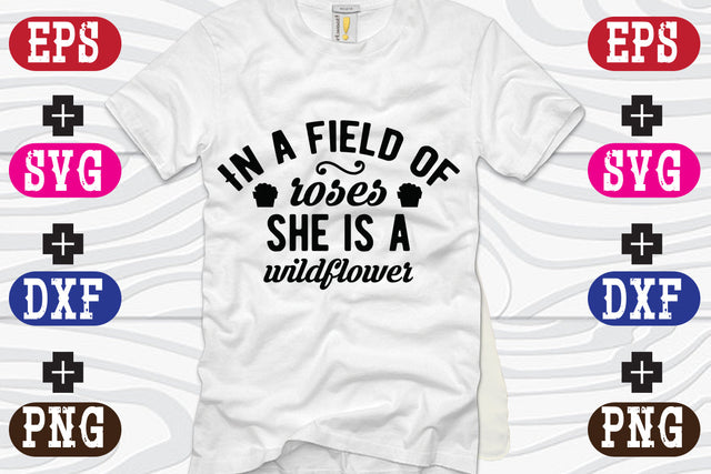 In a field of roses she is a wildflower SVG Nurstore 