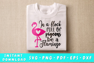 In A Flock Full Of Pigeons Be A Flamingo SVG SVG HappyDesignStudio 