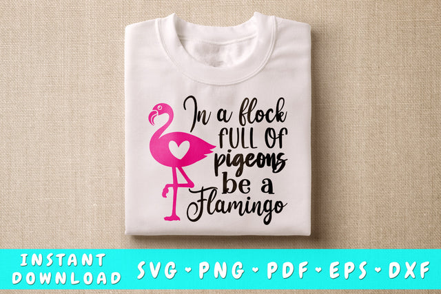 In A Flock Full Of Pigeons Be A Flamingo SVG SVG HappyDesignStudio 