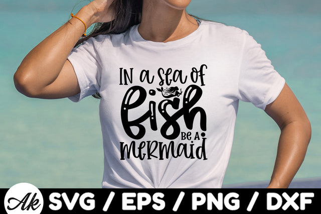 In a sea of fish be a mermaid svg SVG akazaddesign 