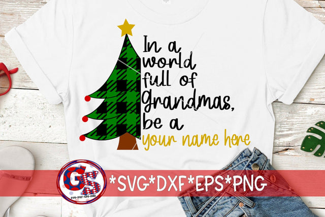 In A Word Full of Grandmas Be A add your name-Christmas SVG DXF EPS PNG SVG Greedy Stitches 