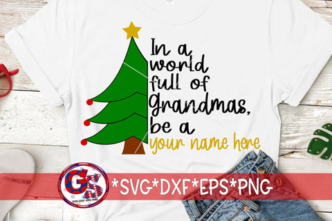 In A Word Full of Grandmas Be A add your name-Christmas SVG DXF EPS PNG SVG Greedy Stitches 