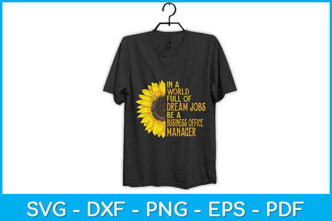 In A World Full Of Dream Jobs Be A Business Office Manager Svg Design SVG artprintfile 