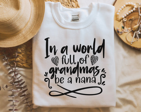 In A World Full Of Grandmas Be A Nana SVG SVG HappyDesignStudio 