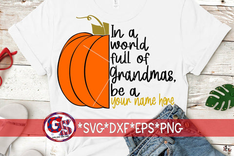 In A World Full Of Grandmas Be A SVG DXF EPS PNG-Fall Pumpkin SVG SVG Greedy Stitches 
