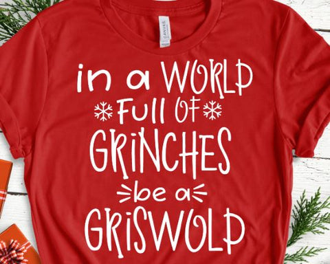 In A World Full Of Grinches Be A Griswold - Christmas SVG SVG She Shed Craft Store 