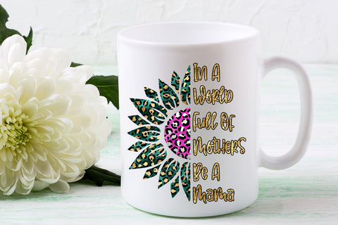 In A World Full of Mothers I Mothers Day Sublimation Design Sublimation Happy Printables Club 