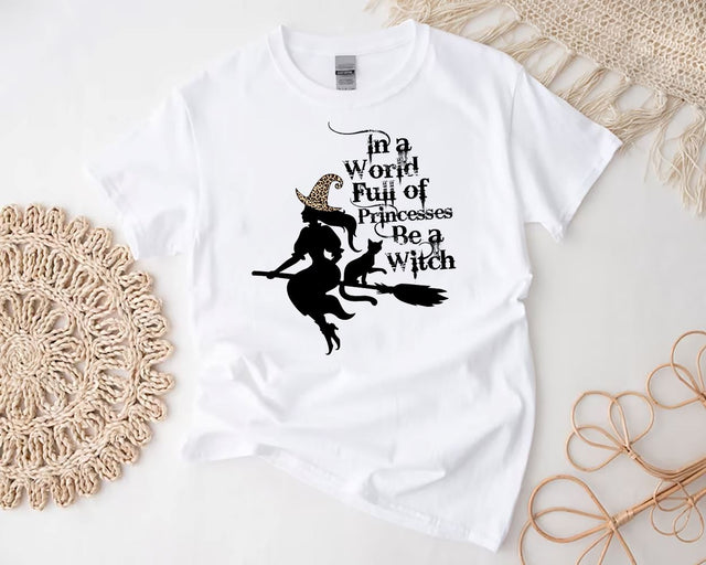 In a World Full of Princesses Be A Witch Women's Halloween T-Shirt Png, Witch Halloween Sublimation Png, Happy Halloween Sublimation T-shirt, Halloween Png Sublimation BouDesign 