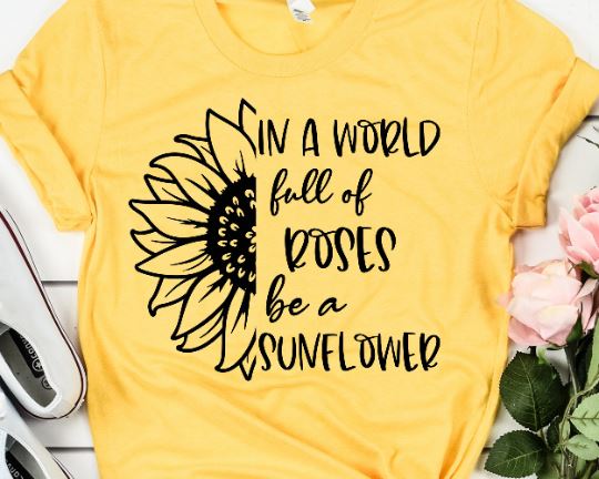 Sunflower SVG - In A World Full Of Roses Be A Sunflower Svg Files For ...