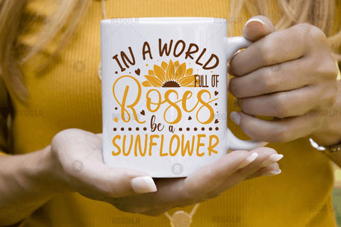 In a world full of roses be a sunflower SVG SVG Regulrcrative 