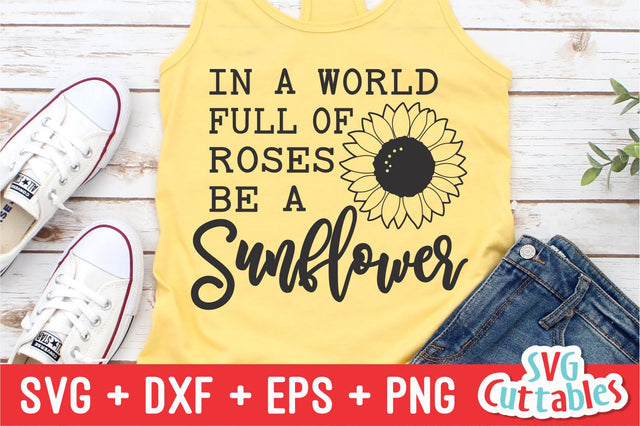 In A World Full Of Roses | Sunflower | Inspirational Quote svg SVG Svg Cuttables 