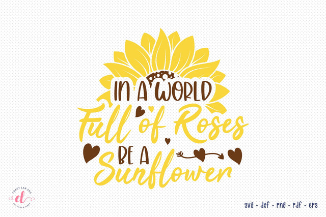 In A World Full Of Roses, Sunflower SVG SVG CraftLabSVG 