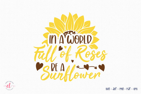 In A World Full Of Roses, Sunflower SVG SVG CraftLabSVG 