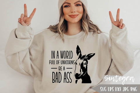 In A World Full Of Unicorns Be A Bad Ass Funny SVG Free For Commercial Use SVG Sintegra 