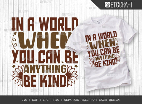 In A World When You Can Be Anything Be Kind SVG Bundle, Flower svg, Floral Svg, Summer Svg, Sunflower Svg, Sunflower Quotes, ETC T00285 SVG ETC Craft 