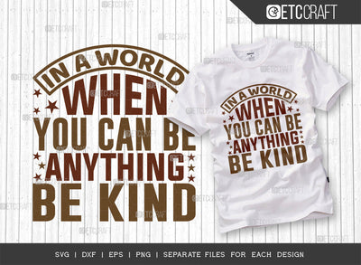 In A World When You Can Be Anything Be Kind SVG Cut File, Flower svg, Floral Svg, Summer Svg, Sunflower Svg, Sunflower Quotes, ETC T00285 SVG ETC Craft 