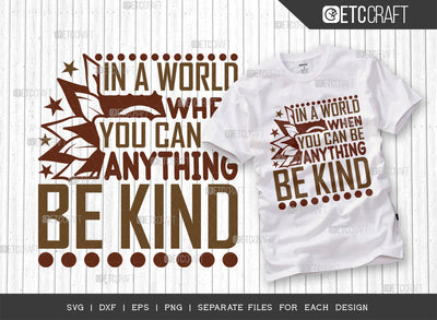 In A World When You Can Be Anything Be Kind SVG Cut File, Flower svg, Floral Svg, Summer Svg, Sunflower Svg, Sunflower Quotes, ETC T00285 SVG ETC Craft 