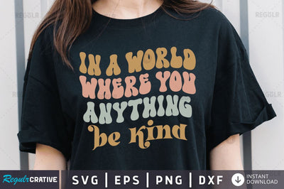 In a world where you anything be kind SVG SVG Regulrcrative 