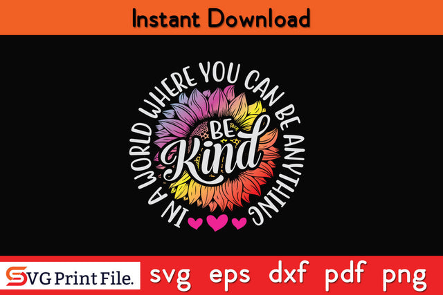 In a world where you can be anything be kind cute daisy flower rainbow SVG PNG SVG SVG Print File 
