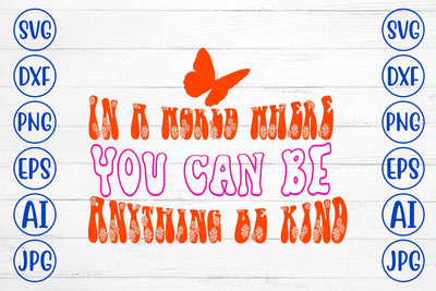 In A World Where You Can Be Anything Be Kind Retro SVG SVG Syaman 