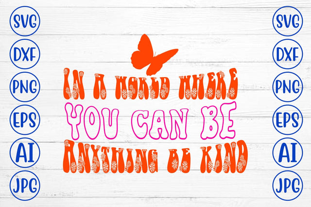 In A World Where You Can Be Anything Be Kind Retro SVG SVG Syaman 