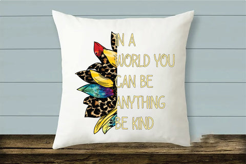 In A World Where You Can Be Anything Be Kind Sublimation Creativeart88 