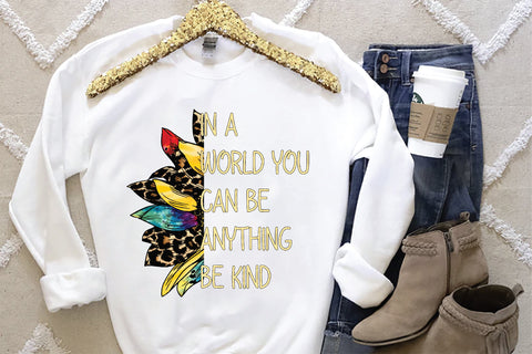 In A World Where You Can Be Anything Be Kind Sublimation Creativeart88 