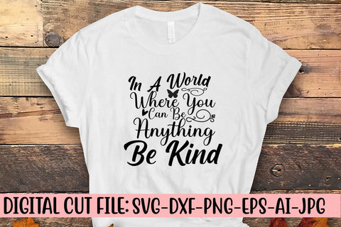 In A World Where You Can Be Anything Be Kind SVG Cut File SVG Syaman 