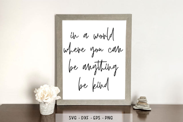 In A World Where You Can Be Anything Be Kind SVG, Kindness Svg SVG Chamsae Studio 