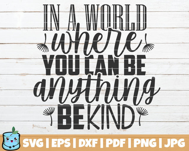 In A World Where You Can Be Anything Be Kind SVG MintyMarshmallows 