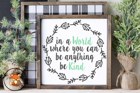 In a World Where You Can Be Anything Be Kind svg png dxf SVG RedFoxDesignsUS 