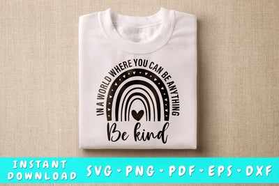 In A World Where You Can Be Anything Be Kind SVG SVG HappyDesignStudio 