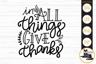 In All Thingns Give Thanks, Thanksgiving Handlettered SVG SVG Skadi Designs 