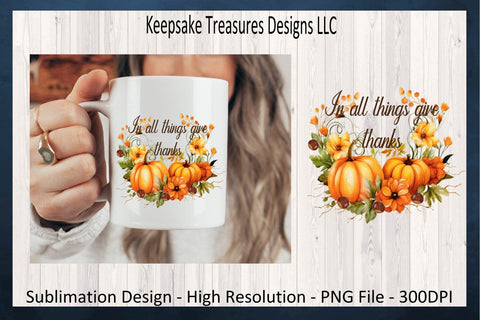 In All Things Give Thanks, Pumpkin and Flora Wreath, Thanksgiving, Sublimation PNG, Autumn Design, Digital Download Sublimation Keepsake Treasures Designs LLC. 