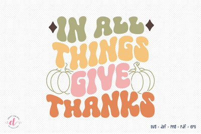 In All Things Give Thanks, Retro Thanksgiving SVG SVG CraftLabSVG 