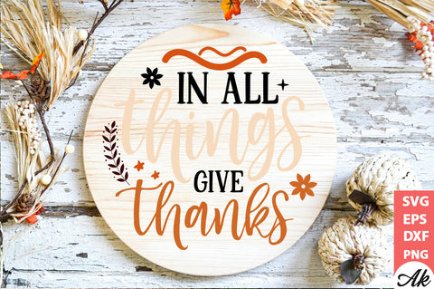 In all things give thanks Round Sign SVG akazaddesign 