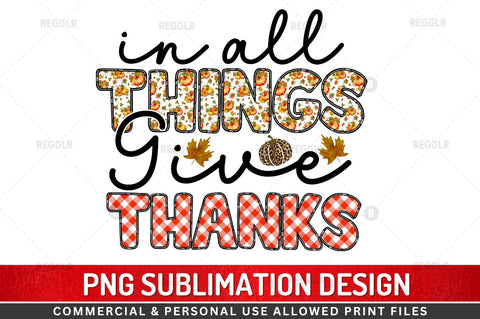 in all things give thanks Sublimation Design Sublimation Regulrcrative 