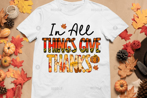 In all things give thanks Sublimation Design Sublimation Regulrcrative 