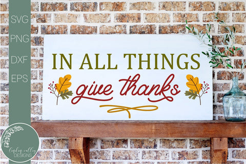 In All Things Give Thanks SVG-Autumn Quote SVG SVG Linden Valley Designs 